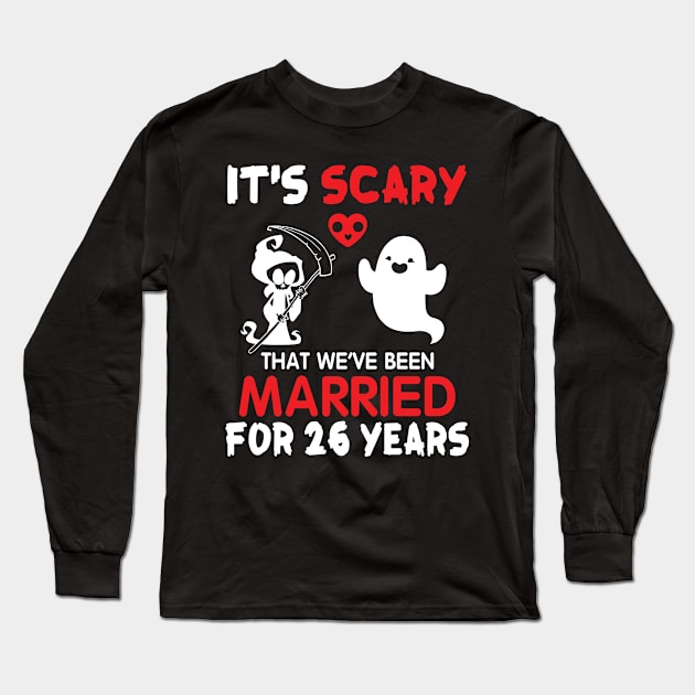 Ghost And Death Couple Husband Wife It's Scary That We've Been Married For 26 Years Since 1994 Long Sleeve T-Shirt by Cowan79